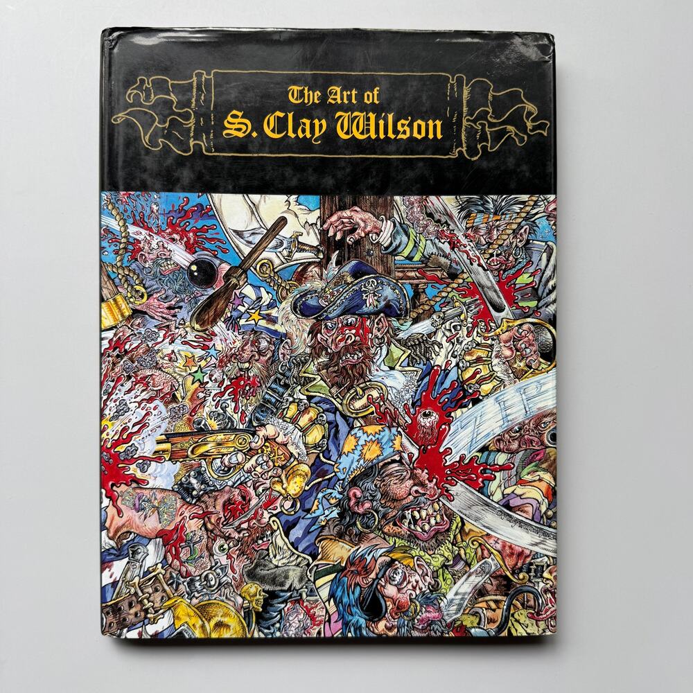 The Art of S Clay Wilson Ten Speed 1st Printing 2006 HCDJ Underground Comix